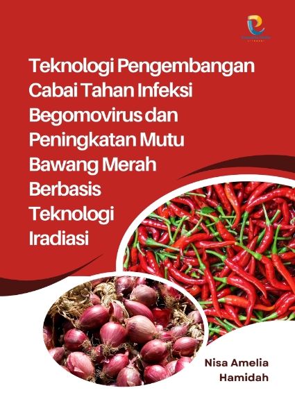 Teknologi Pengembangan Cabai Tahan Infeksi Begomovirus dan Peningkatan Mutu Bawang Merah Berbasis Teknologi Iradiasi